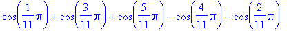cos(1/11*Pi)+cos(3/11*Pi)+cos(5/11*Pi)-cos(4/11*Pi)...