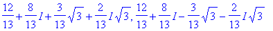 s1 := 2*I+I*3^(1/2), 2*I-I*3^(1/2), -12/13+8/13*I+3...