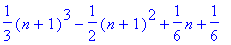 1/3*(n+1)^3-1/2*(n+1)^2+1/6*n+1/6