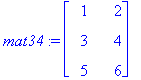 mat34 := MATRIX([[1, 2], [3, 4], [5, 6]])