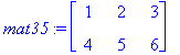 mat35 := MATRIX([[1, 2, 3], [4, 5, 6]])