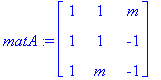 matA := matrix([[1, 1, m], [1, 1, -1], [1, m, -1]])...