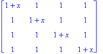 matrix([[1+x, 1, 1, 1], [1, 1+x, 1, 1], [1, 1, 1+x,...