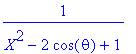 1/(X^2-2*cos(theta)+1)