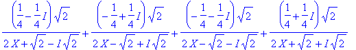 (1/4-1/4*I)*2^(1/2)/(2*X+2^(1/2)-I*2^(1/2))+(-1/4+1...