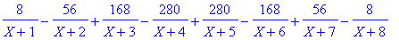 8/(X+1)-56/(X+2)+168/(X+3)-280/(X+4)+280/(X+5)-168/...