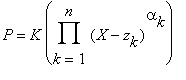 P = K*product((X-z[k])^alpha[k],k = 1 .. n)