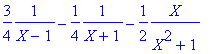 3/4/(X-1)-1/4/(X+1)-1/2*X/(X^2+1)