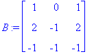 B := matrix([[1, 0, 1], [2, -1, 2], [-1, -1, -1]])