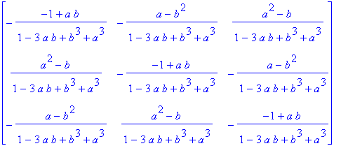 matrix([[-(-1+a*b)/(1-3*a*b+b^3+a^3), -(a-b^2)/(1-3...
