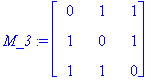 M_3 := matrix([[0, 1, 1], [1, 0, 1], [1, 1, 0]])