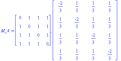 M_4 := matrix([[0, 1, 1, 1], [1, 0, 1, 1], [1, 1, 0...