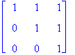 matrix([[1, 1, 1], [0, 1, 1], [0, 0, 1]])
