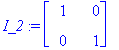 I_2 := matrix([[1, 0], [0, 1]])