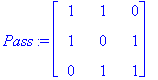 Pass := matrix([[1, 1, 0], [1, 0, 1], [0, 1, 1]])