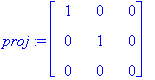 proj := matrix([[1, 0, 0], [0, 1, 0], [0, 0, 0]])
