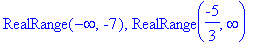 RealRange(-infinity,-7), RealRange(-5/3,infinity)