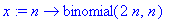 x := proc (n) options operator, arrow; binomial(2*n...