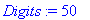 Digits := 50