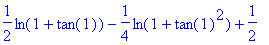 1/2*ln(1+tan(1))-1/4*ln(1+tan(1)^2)+1/2