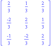 matrix([[2/3, 1/3, 2/3], [-2/3, 2/3, 1/3], [-1/3, -...