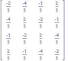 matrix([[-2/5, -4/5, -1/5, 2/5], [-4/5, 2/5, -2/5, ...
