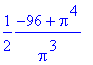 1/2*(-96+Pi^4)/Pi^3
