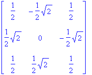 matrix([[1/2, -1/2*sqrt(2), 1/2], [1/2*sqrt(2), 0, ...