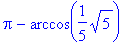 Pi-arccos(1/5*sqrt(5))