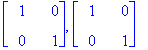 matrix([[1, 0], [0, 1]]), matrix([[1, 0], [0, 1]])