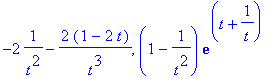 -2*1/(t^2)-2*(1-2*t)/t^3, (1-1/(t^2))*exp(t+1/t)