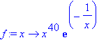 f := proc (x) options operator, arrow; x^40*exp(-1/...