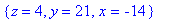 {z = 4, y = 21, x = -14}