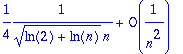 1/4*1/(sqrt(ln(2)+ln(n))*n)+O(1/(n^2))