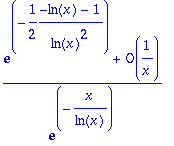 (exp(-1/2*(-ln(x)-1)/ln(x)^2)+O(1/x))/exp(-1/ln(x)*...