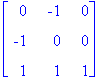 matrix([[0, -1, 0], [-1, 0, 0], [1, 1, 1]])